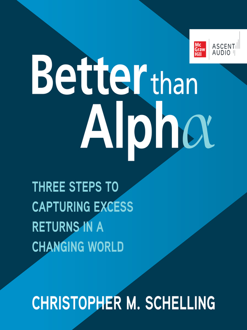 Title details for Better than Alpha by Christopher M. Schelling - Available